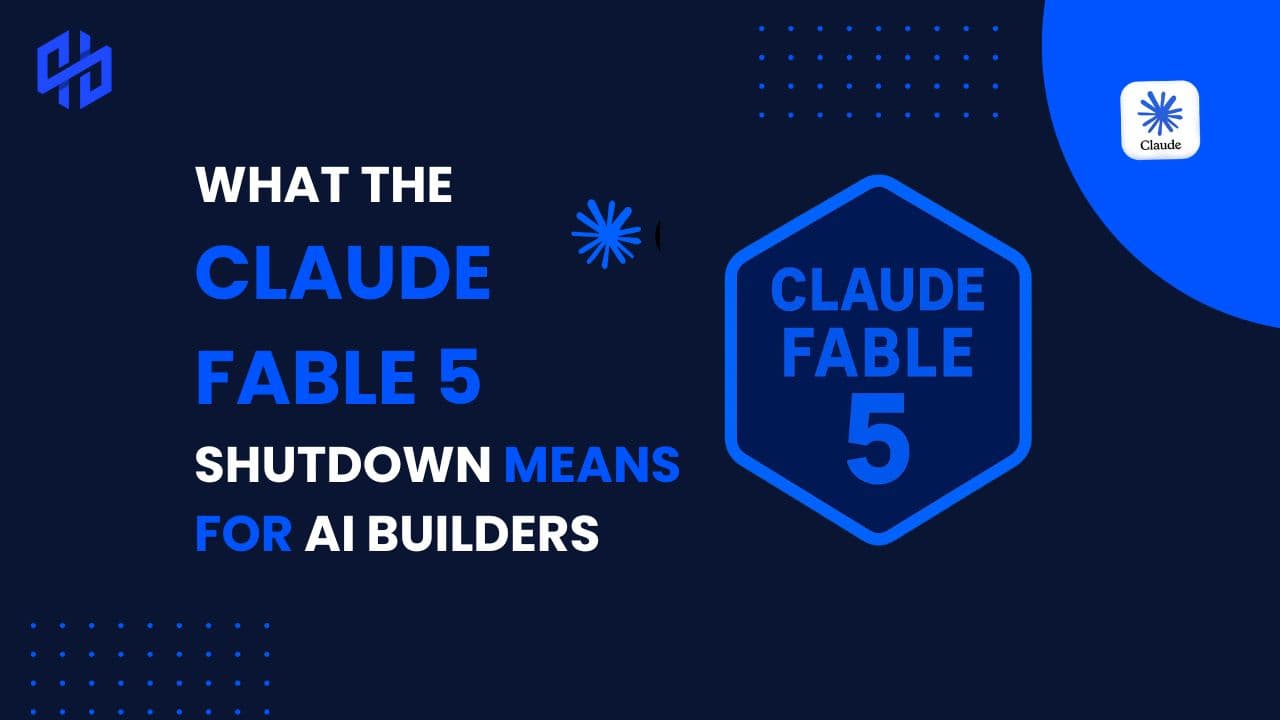 What the Claude Fable 5 Shutdown Means for AI Builders